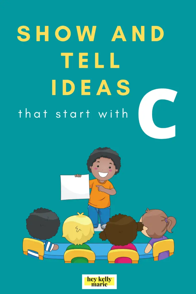 Show and Tell Ideas that Start with C